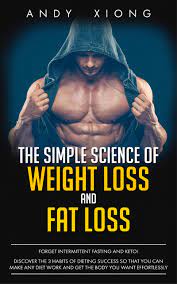 The Science of Weight Loss: How to Make it Work for You